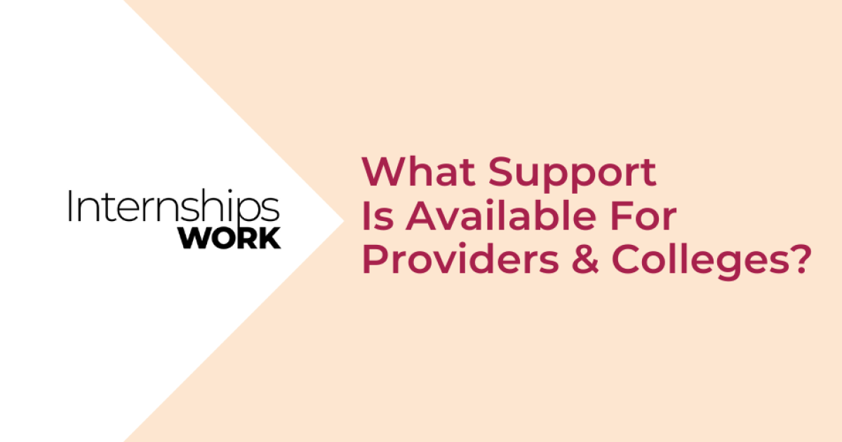 Support for Providers and Colleges by Internships Work - NDTi