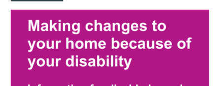 Making changes to  your home because of your disability